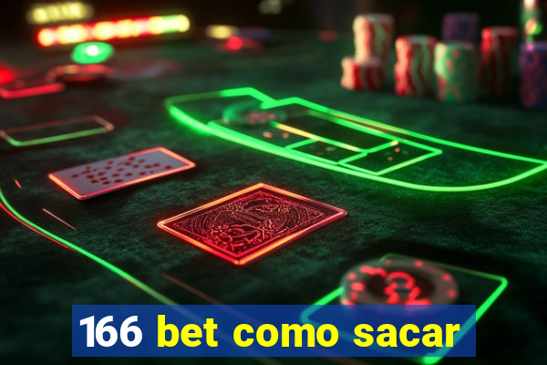 166 bet como sacar